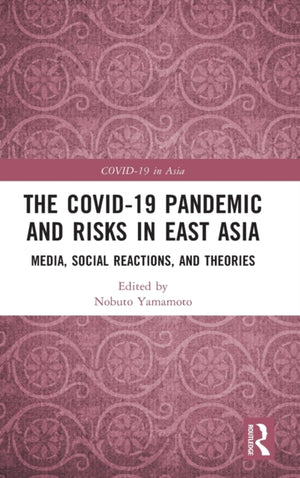 The COVID-19 Pandemic and Risks in East Asia