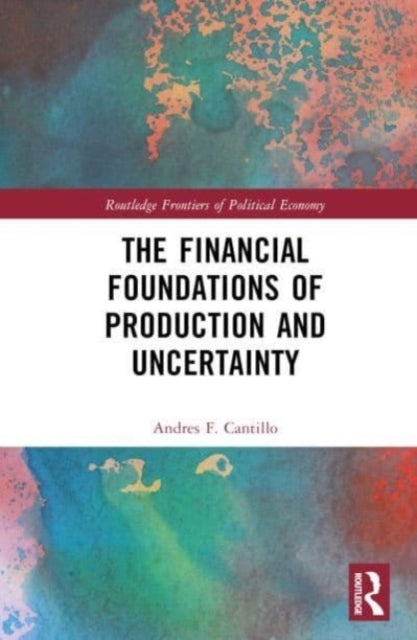 Book cover of: Financial Foundations of Production and Uncertainty. By: Andres F. Cantillo