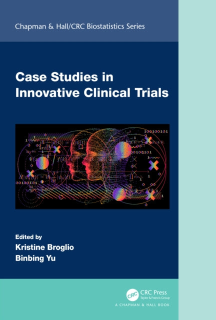 Book cover of: Case Studies in Innovative Clinical Trials. By: Binbing Yu