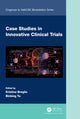 Book cover of: Case Studies in Innovative Clinical Trials. By: Binbing Yu