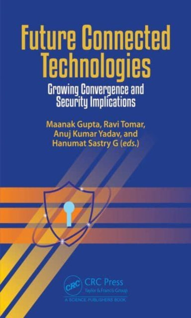 Book cover of: Future Connected Technologies. By: Maanak Gupta