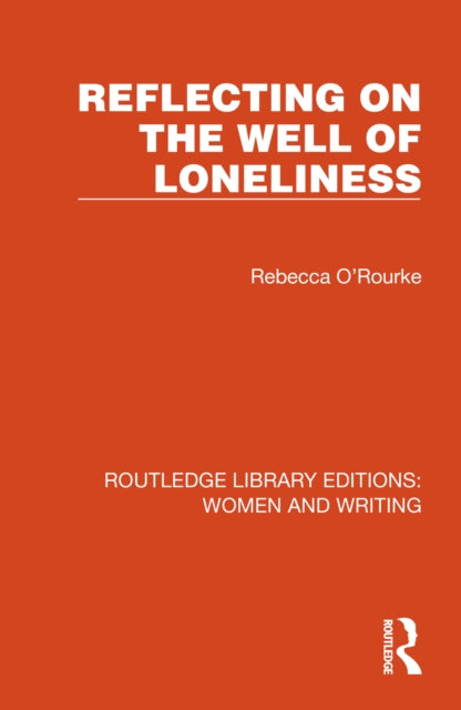 Book cover of: Reflecting on The Well of Loneliness. By: Rebecca O'Rourke
