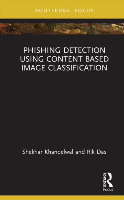 Book cover of: Phishing Detection Using Content-Based Image Classification. By: Shekhar Khandelwal
