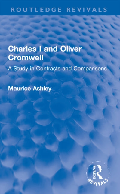 Book cover of: Charles I and Oliver Cromwell. By: Maurice Ashley