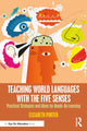 Book cover of: Teaching World Languages with the Five Senses. By: Elizabeth Porter