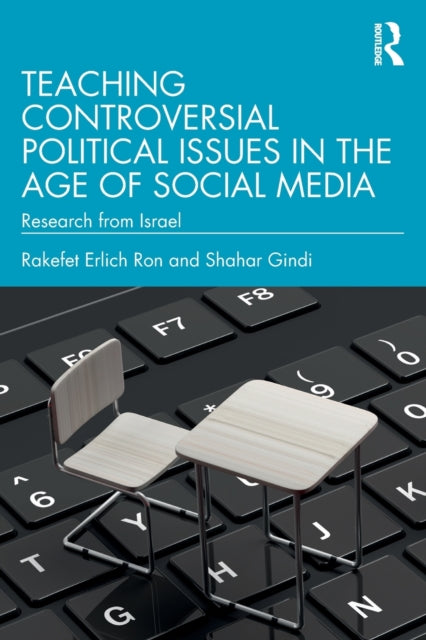 Book cover of: Teaching Controversial Political Issues in the Age of Social Media. By: Rakefet Erlich Ron