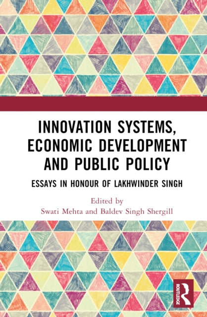 Book cover of: Innovation Systems, Economic Development and Public Policy. By: Swati Mehta