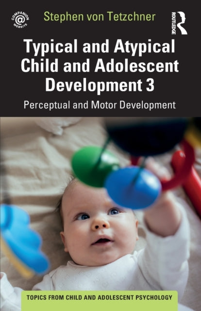 Book cover of: Typical and Atypical Child Development 3 Perceptual and Motor Development. By: Stephen Von Tetzchner