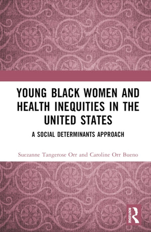 Young Black Women and Health Inequities in the United States