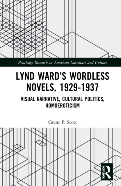 Book cover of: Lynd Ward’s Wordless Novels, 1929-1937. By: Grant F. Scott