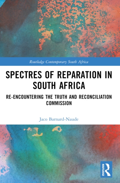 Book cover of: Spectres of Reparation in South Africa