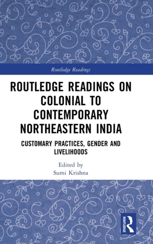 Routledge Readings on Colonial to Contemporary Northeastern India