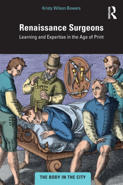 Book cover of: Renaissance Surgeons. By: Kristy Wilson Bowers