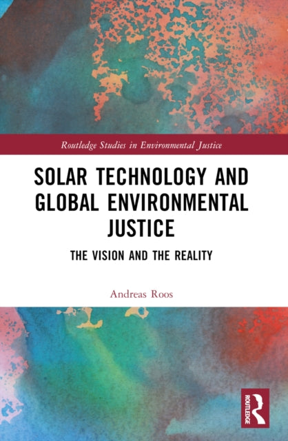 Book cover of: Solar Technology and Global Environmental Justice. By: Andreas Roos