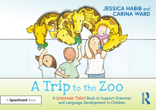Book cover of: Trip to the Zoo: A Grammar Tales Book to Support Grammar and Language Development in Children