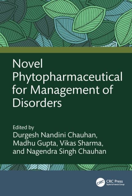 Book cover of: Novel Phytopharmaceutical for Management of Disorders. By: Durgesh Nandini Chauhan