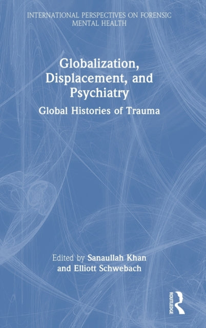 Book cover of: Globalization, Displacement, and Psychiatry. By: Sanaullah Khan