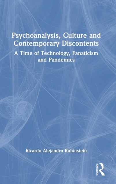 Psychoanalysis, Culture and Contemporary Discontents