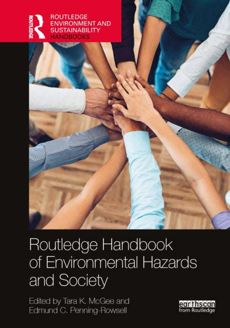 Book cover of: Routledge Handbook of Environmental Hazards and Society. By: Edmund C. Penning-Rowsell