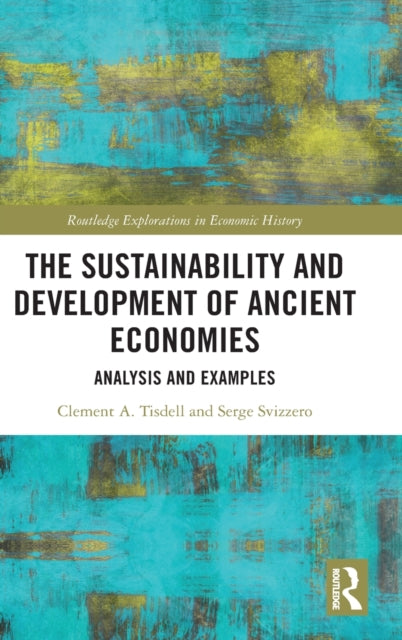 Book cover of: Sustainability and Development of Ancient Economies. By: C. A. Tisdell