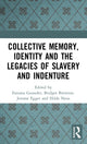 Book cover of: Collective Memory, Identity and the Legacies of Slavery and Indenture. By: Farzana Gounder