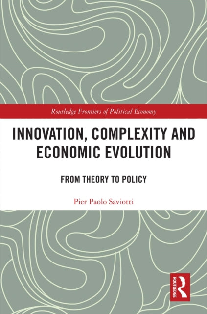 Book cover of: Innovation, Complexity and Economic Evolution. By: Paolo Saviotti