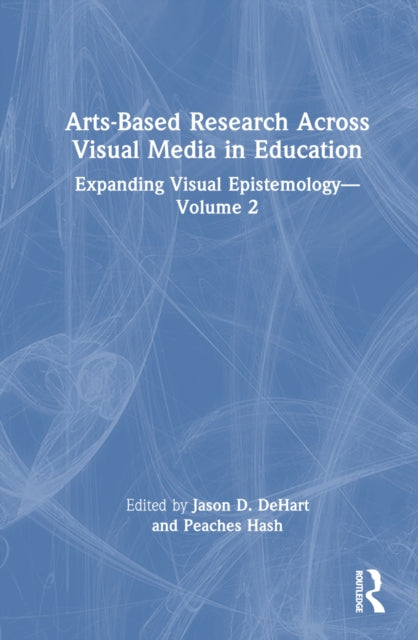 Arts-Based Research Across Visual Media in Education