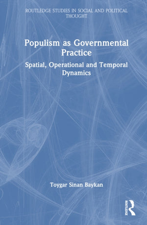 Populism as Governmental Practice