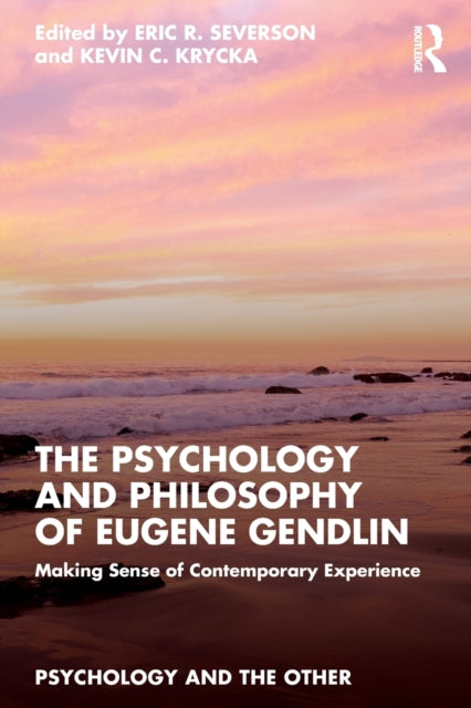Psychology and Philosophy of Eugene Gendlin, Making Sense of Contemporary Experience