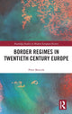 Book cover of: Border Regimes in Twentieth Century Europe. By: Péter Bencsik