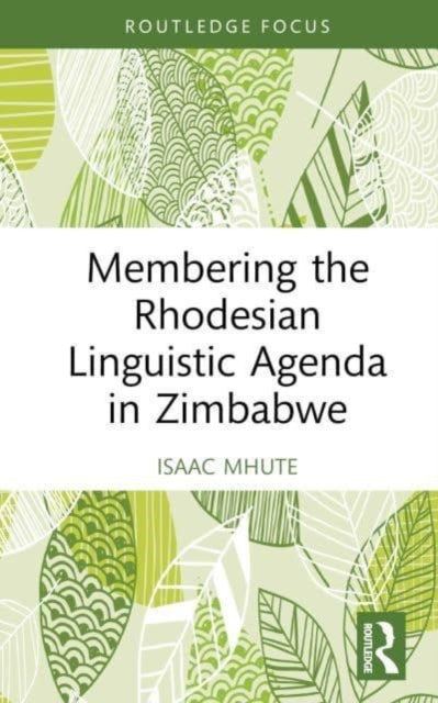 Book cover of: Membering the Rhodesian Linguistic Agenda in Zimbabwe