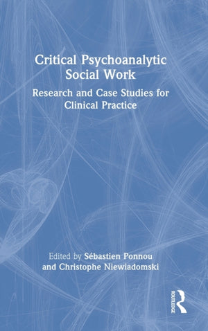 Critical Psychoanalytic Social Work