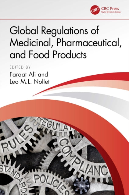 Book cover of: Global Regulations of Medicinal, Pharmaceutical, and Food Products. By: Faraat Ali