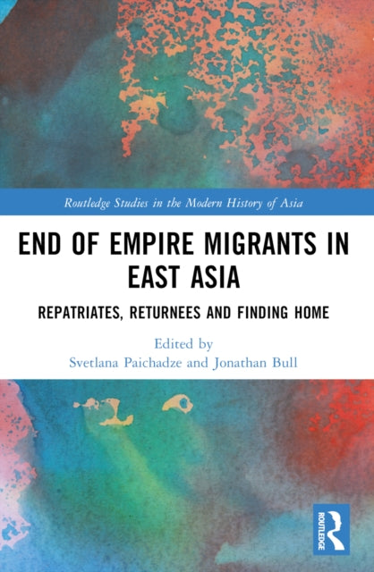 Book cover of: End of Empire Migrants in East Asia. By: Svetlana Paichadze