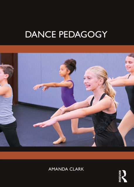 Book cover of: Dance Pedagogy. By: Amanda Clark