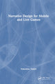 Book cover of: Narrative Design for Mobile and Live Games. By: Valentina Tamer