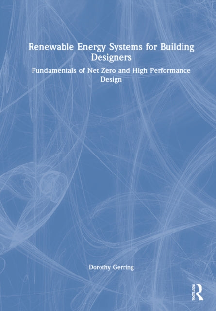 Book cover of: Renewable Energy Systems for Building Designers. By: Dorothy Gerring