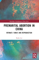 Book cover of: Premarital Abortion in China. By: Ruby Y. S. Lai