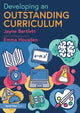Book cover of: Developing an Outstanding Curriculum. By: Jayne Bartlett
