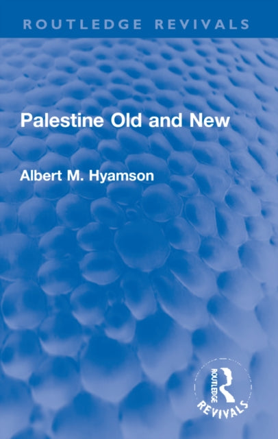 Book cover of: Palestine Old and New. By: Albert M. Hyamson