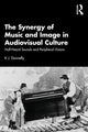 Book cover of: Synergy of Music and Image in Audiovisual Culture. By: K. J. Donnelly