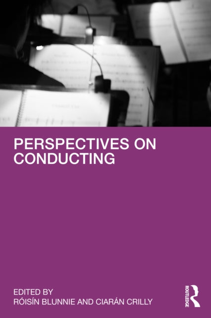 Book cover of: Perspectives on Conducting. By: Róisín Blunnie