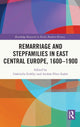 Book cover of: Remarriage and Stepfamilies in East Central Europe, 1600-1900. By: Gabriella Erdélyi