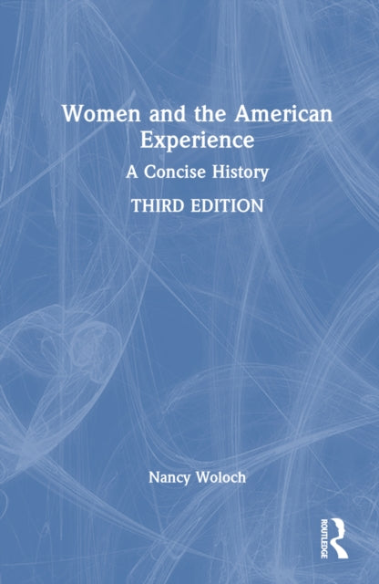 Book cover of: Women and the American Experience. By: Nancy Woloch