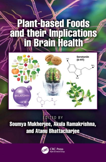 Book cover of: Plant-based Foods and their Implications in Brain Health. By: Soumya Mukherjee