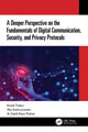 Book cover of: Deeper Perspective on the Fundamentals of Digital Communication, Security, and Privacy Protocols. By: Kutub Thakur