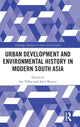 Book cover of: Urban Development and Environmental History in Modern South Asia. By: Ian Talbot