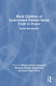 Book cover of: Black Children of Incarcerated Parents Speak Truth to Power. By: Britany J. Gatewood