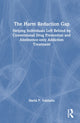 Book cover of: Harm Reduction Gap. By: Sheila P. Vakharia