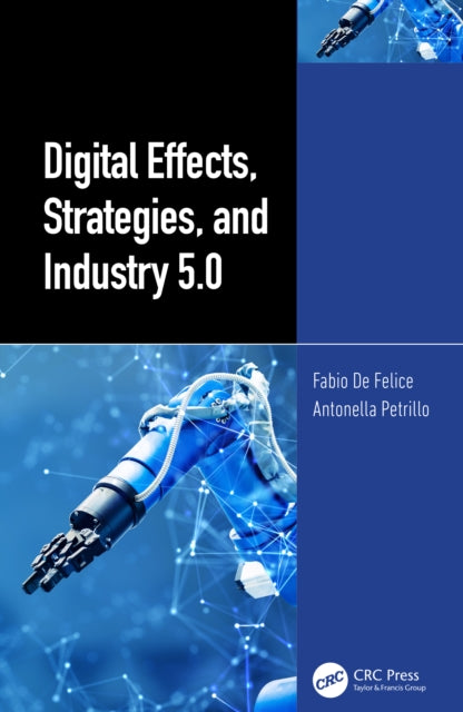 Book cover of: Digital Effects, Strategies, and Industry 5.0. By: Fabio De Felice
